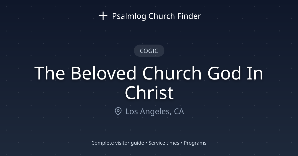 The Beloved Church God In Christ in Los Angeles, CA | Psalmlog Church ...