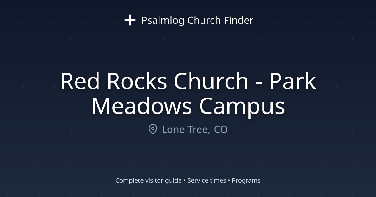 Red Rocks Church - Park Meadows Campus in Lone Tree, CO | Psalmlog ...