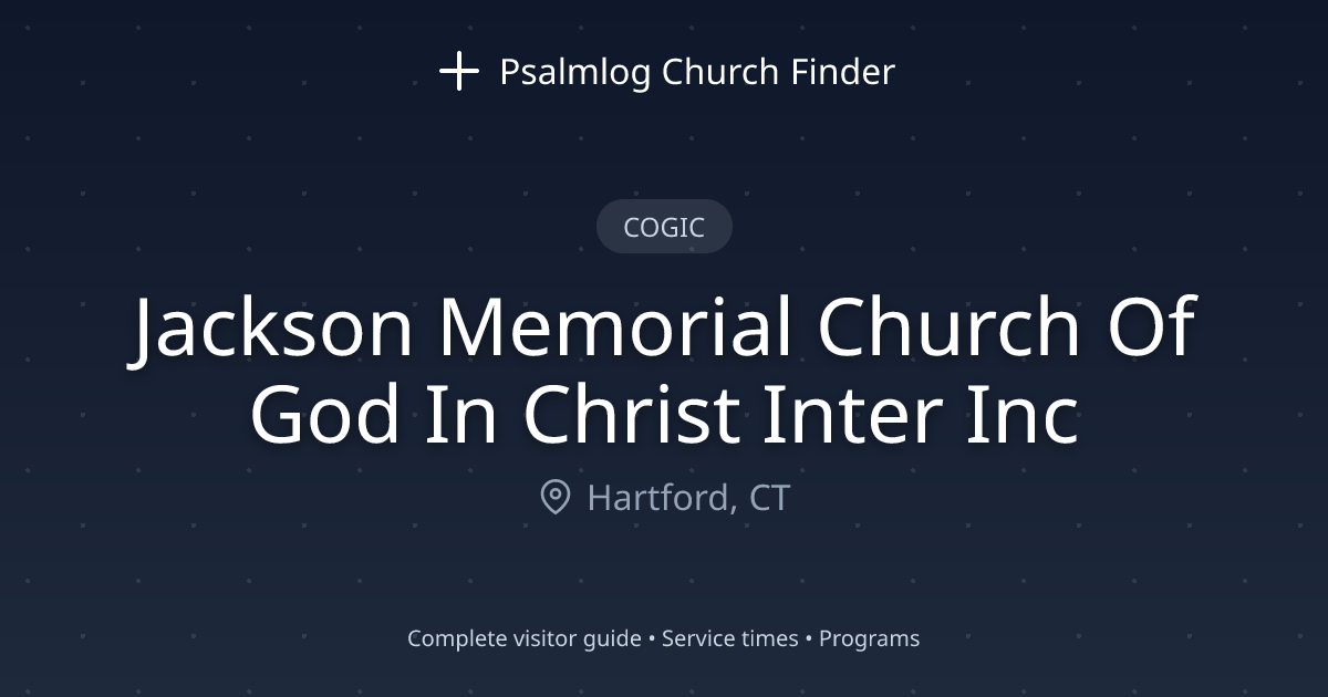 Jackson Memorial Church Of God In Christ Inter Inc in Hartford, CT ...