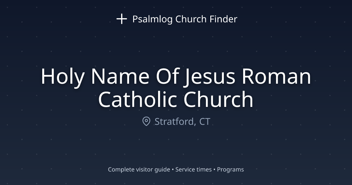 Holy Name Of Jesus Roman Catholic Church in Stratford, CT | Psalmlog ...