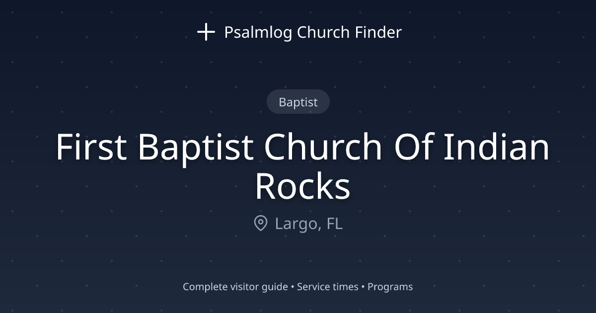 First Baptist Church Of Indian Rocks in Largo, FL | Psalmlog Church Finder