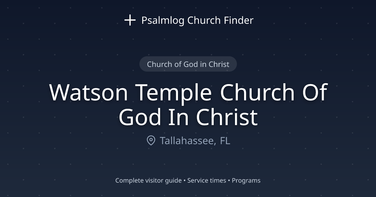 Watson Temple Church Of God In Christ in Tallahassee, FL | Psalmlog ...