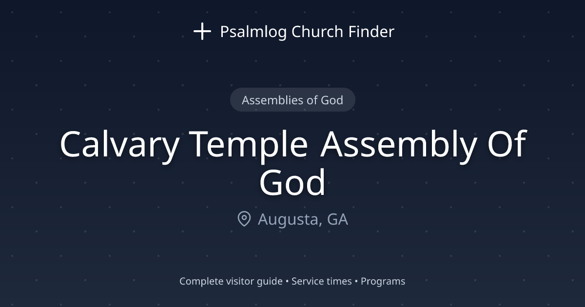 Calvary Temple Assembly Of God in Augusta, GA | Psalmlog Church Finder