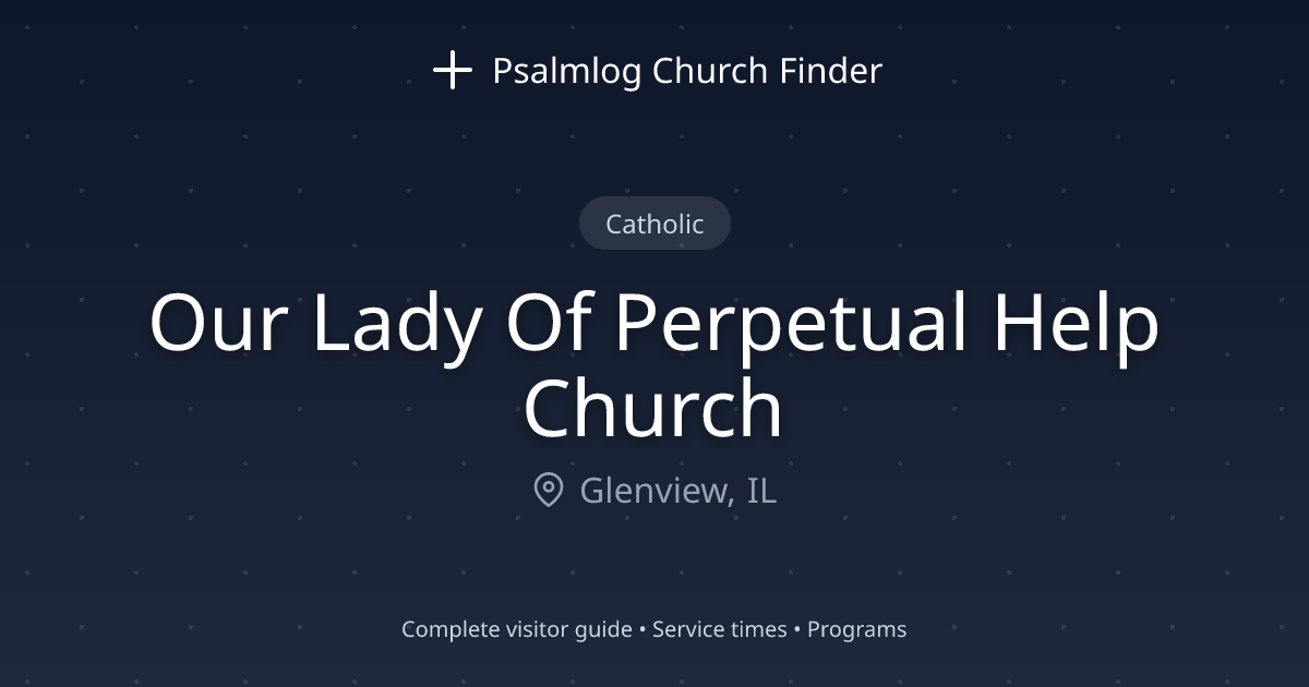 Our Lady Of Perpetual Help Church in Glenview, IL | Psalmlog Church Finder