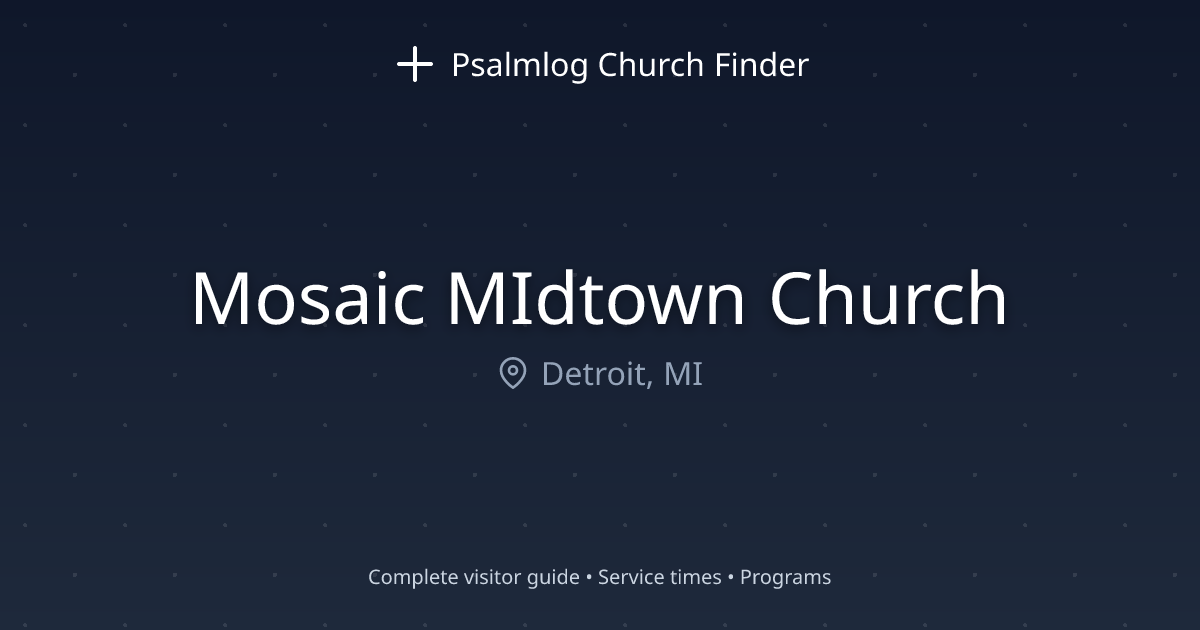 Mosaic MIdtown Church in Detroit, MI | Psalmlog Church Finder