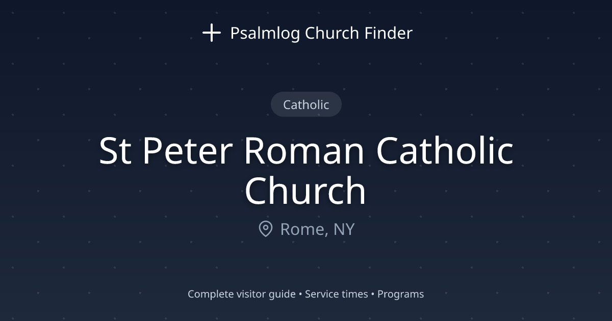 St Peter Roman Catholic Church in Rome, NY | Psalmlog Church Finder