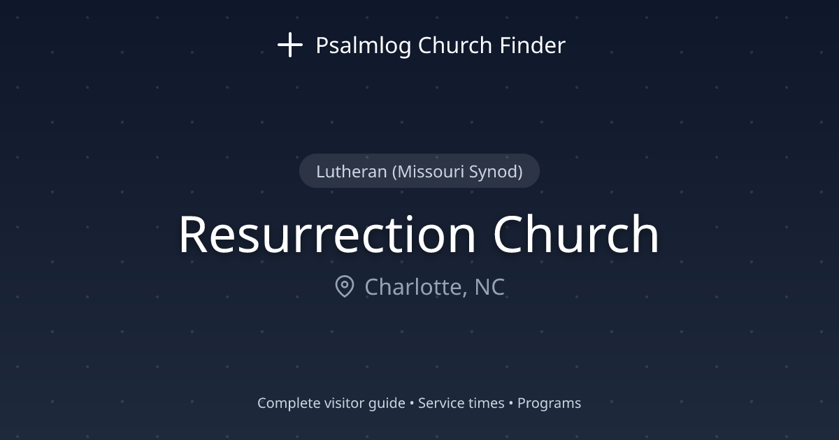 Resurrection Church in Charlotte, NC | Psalmlog Church Finder