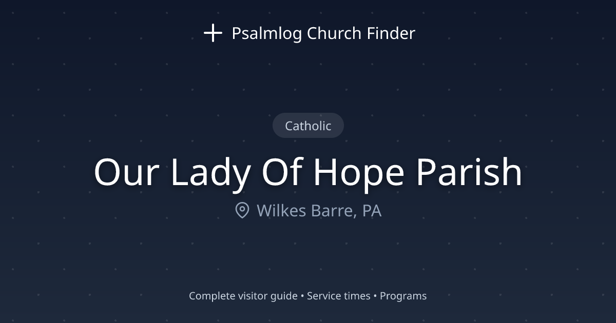 Our Lady Of Hope Parish in Wilkes-Barre, PA | Psalmlog Church Finder