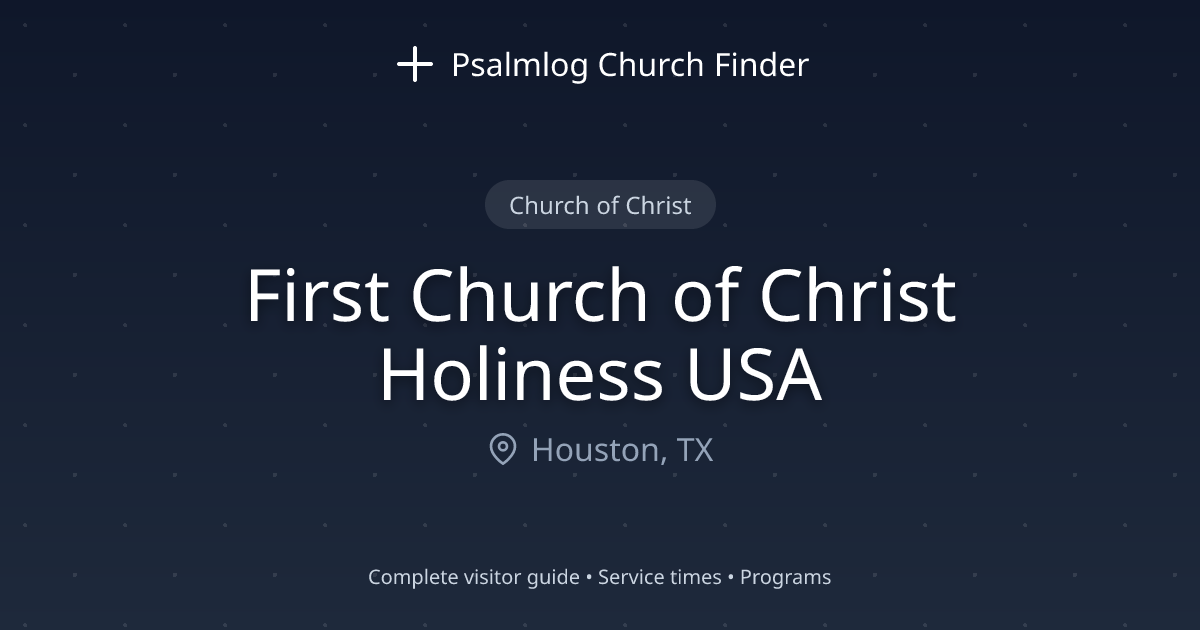 First Church of Christ Holiness USA in Houston, TX | Psalmlog Church Finder