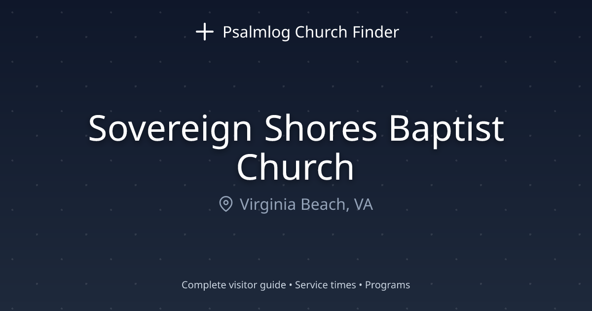Sovereign Shores Baptist Church in Virginia Beach, VA | Psalmlog Church ...
