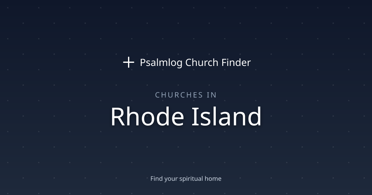 Churches in Rhode Island | Psalmlog Church Finder
